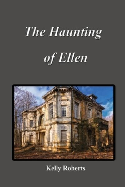 Cover for Kelly Roberts · The Haunting of Ellen (Pocketbok) (2021)