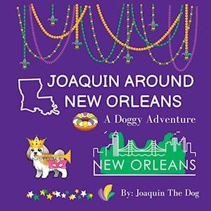 Cover for Joaquin The Dog · Joaquin Around New Orleans (Buch) (2022)