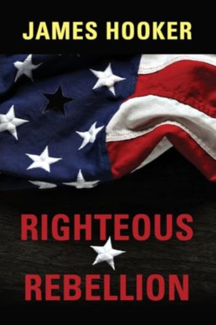 Cover for James Hooker · Righteous Rebellion (Paperback Book) (2024)