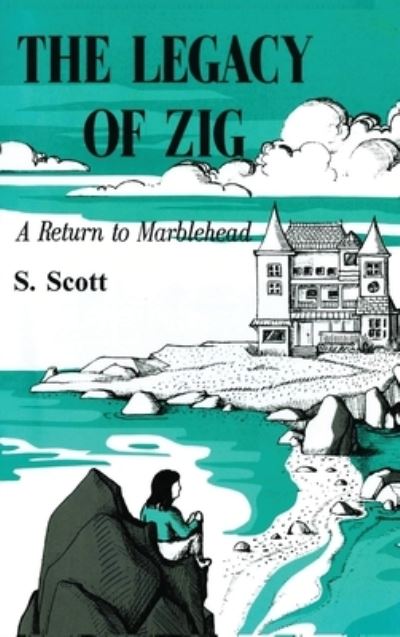 Legacy of Zig - S. Scott - Books - Authors' Tranquility Press - 9781959930105 - February 3, 2023