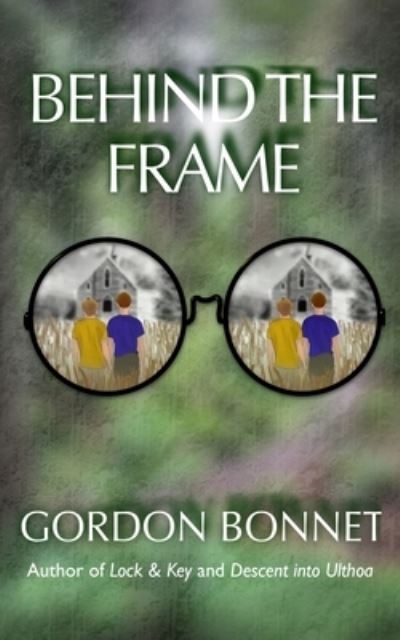 Cover for Gordon Bonnet · Behind the Frame (Book) (2023)