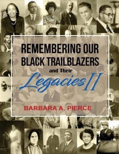 Cover for Barbara A Pierce · Remembering Our Black Trailblazers and their Legacies II - Remembering Our Black Trail Blazers and Their Lega (Paperback Book) (2021)