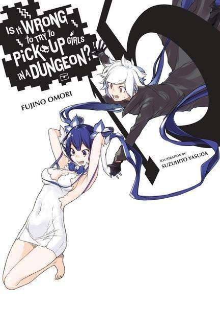 Cover for Fujino Omori · Is It Wrong to Try to Pick Up Girls in a Dungeon?, Vol. 15 (light novel) (Paperback Book) (2020)
