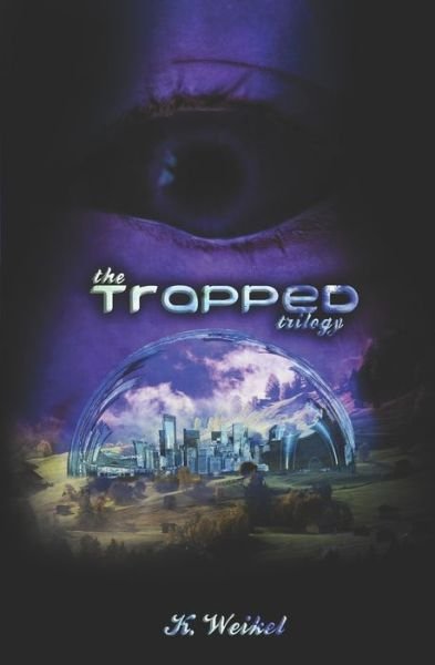 Cover for K Weikel · The Trapped Trilogy: Books 1, 2, &amp; 3 - Trapped Trilogy (Paperback Book) (2018)