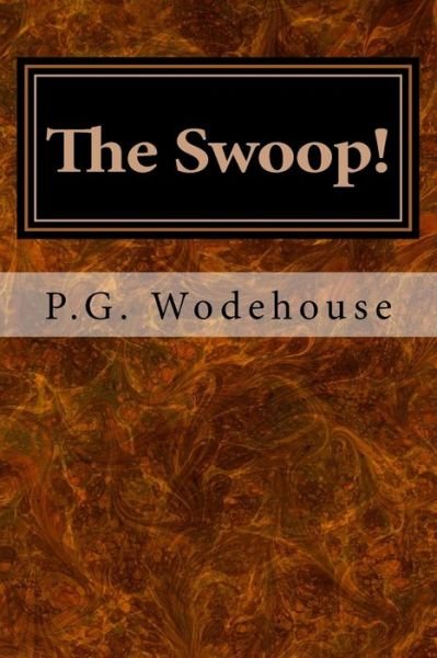 Cover for P. G. Wodehouse · The Swoop! or, How Clarence Saved England (Paperback Bog) (2017)