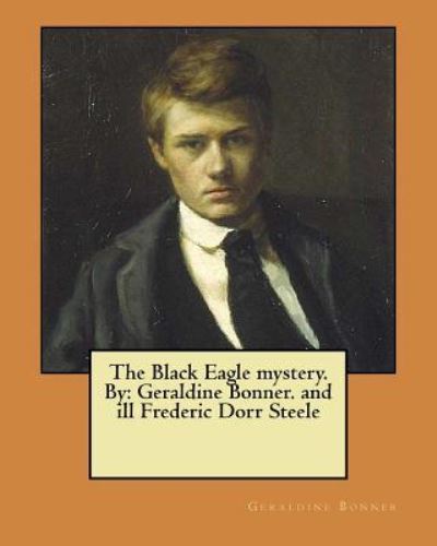 Cover for Geraldine Bonner · The Black Eagle mystery. By (Paperback Book) (2017)