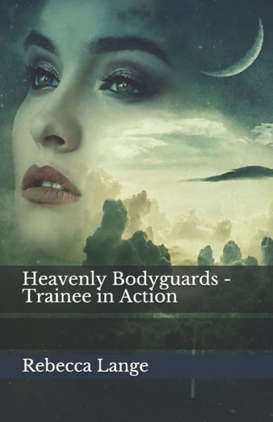 Cover for Edwina Cowgill · Heavenly Bodyguards - Trainee in Action (Paperback Book) (2018)