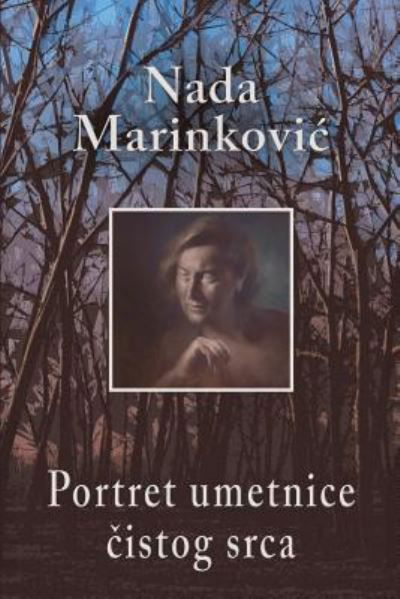 Cover for Nada Marinkovic · Portret Umetnice Cistog Srca (Paperback Bog) (2018)