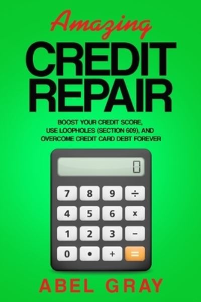 Cover for Abel Gray · Amazing Credit Repair (Paperback Book) (2019)