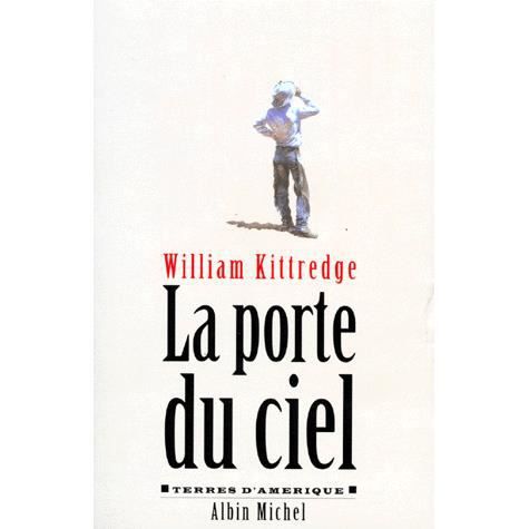 Cover for William Kittredge · Porte Du Ciel (La) (Collections Litterature) (French Edition) (Paperback Book) [French edition] (1996)