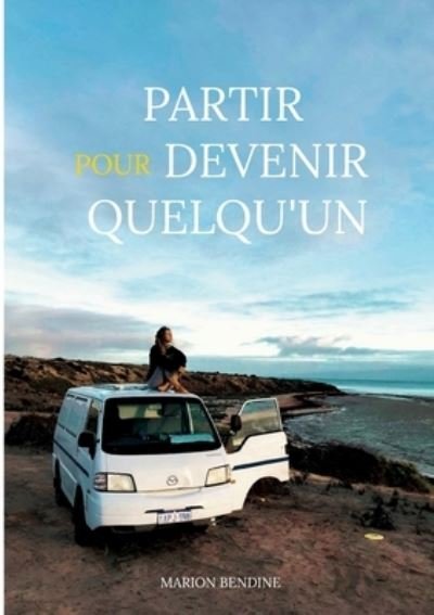 Cover for Marion Bendine · Partir pour devenir quelqu'un (Buch) (2023)