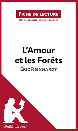 Cover for Jeremy Lambert · L'Amour et les Forêts d'Éric Reinhardt (Fiche de lecture) (Paperback Book) (2016)