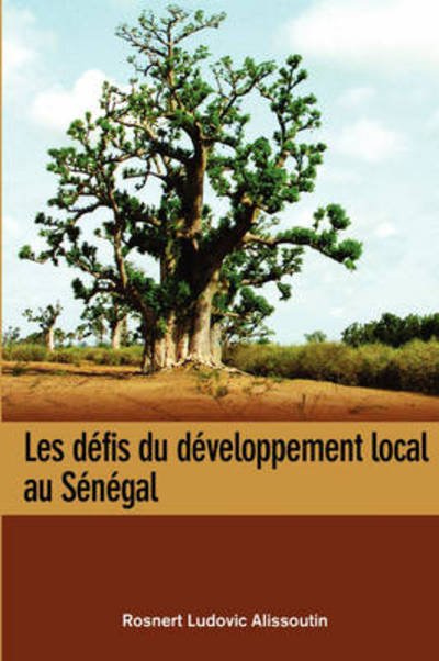 Cover for Rosnert Ludovic Alissoutin · Les Defis Du Developpement Local Au Senegal (Paperback Book) [French edition] (2008)