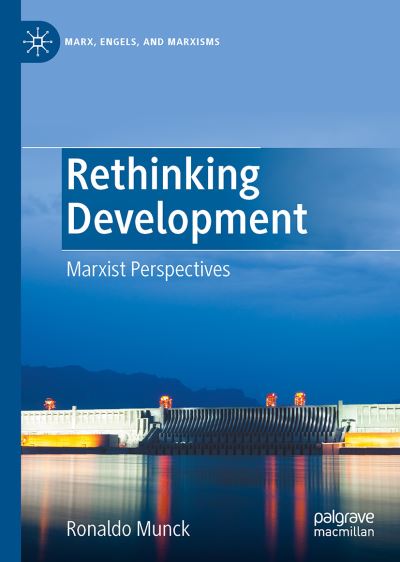 Cover for Ronaldo Munck · Rethinking Development: Marxist Perspectives - Marx, Engels, and Marxisms (Hardcover Book) [1st ed. 2021 edition] (2021)