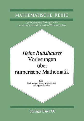 Cover for H Rutishauser · Vorlesungen UEber Numerische Mathematik: Band 1: Gleichungssysteme, Interpolation Und Approximation (Paperback Book) [2nd 2. Aufl. 1976 edition] (2014)