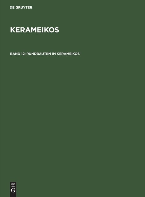 Rundbauten Im Kerameikos - Wolf Koenigs - Books - de Gruyter - 9783110072105 - May 1, 1980