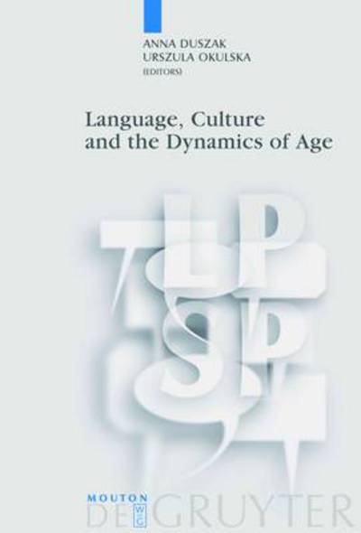 Cover for Anna Duszak · Language, Culture and the Dynamics of Age (Language, Power and Social Process) (Hardcover Book) (2010)