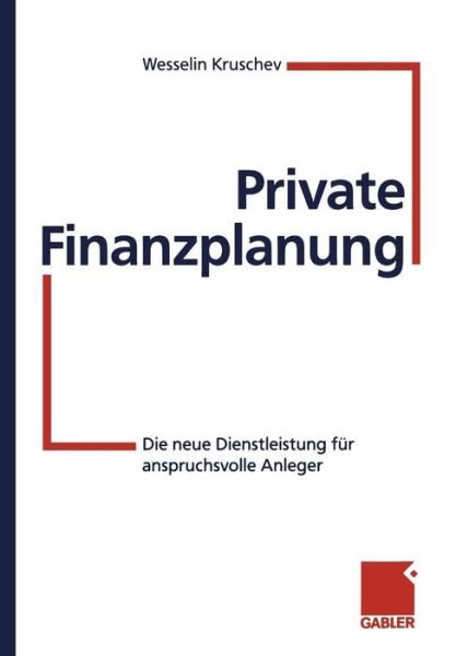 Cover for Wesselin Kruschev · Private Finanzplanung (Paperback Bog) [Softcover reprint of the original 1st ed. 1999 edition] (2012)