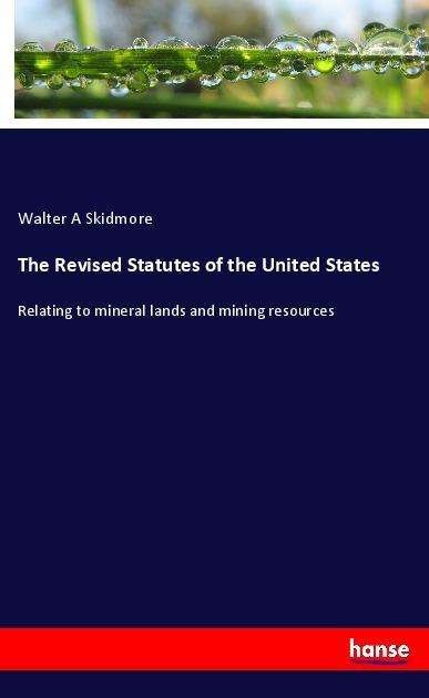 Cover for Skidmore · The Revised Statutes of the Un (Bog)