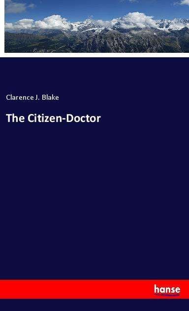Cover for Blake · The Citizen-Doctor (Book)