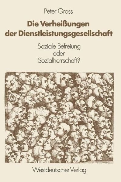 Cover for Peter Gross · Die Verheissungen der Dienstleistungsgesellschaft (Pocketbok) [1983 edition] (1983)