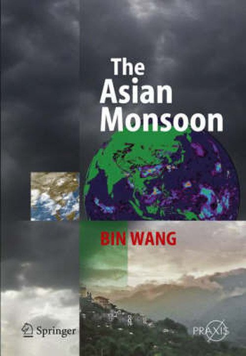 Cover for Bin Wang · The Asian Monsoon - Springer Praxis Books (Hardcover Book) [2006 edition] (2005)
