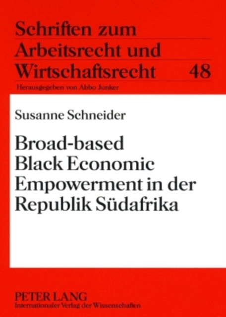 Cover for Susanne Schneider · Broad-Based Black Economic Empowerment in Der Republik Suedafrika - Schriften Zum Arbeitsrecht Und Wirtschaftsrecht (Paperback Book) (2008)