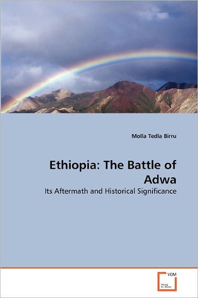 Cover for Molla Tedla Birru · Ethiopia: the Battle of Adwa: Its Aftermath and Historical Significance (Taschenbuch) (2010)