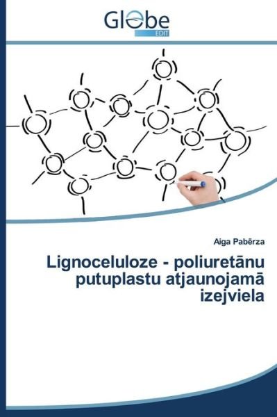 Cover for Pab Rza Aiga · Lignoceluloze - Poliuret Nu Putuplastu Atjaunojam Izejviela (Paperback Book) [Latvian edition] (2014)