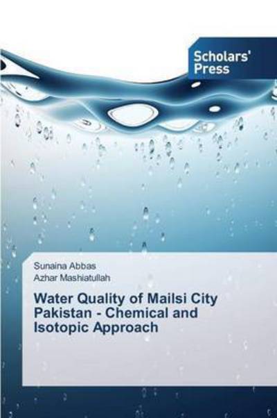 Water Quality of Mailsi City Paki - Abbas - Books -  - 9783639861105 - November 30, 2015