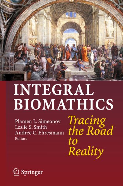 Cover for Plamen L Simeonov · Integral Biomathics: Tracing the Road to Reality (Gebundenes Buch) (2012)