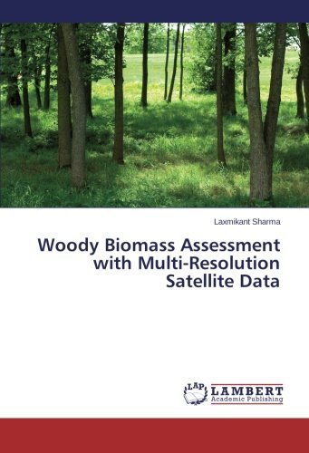 Cover for Laxmikant Sharma · Woody Biomass Assessment with Multi-resolution Satellite Data (Paperback Bog) (2014)