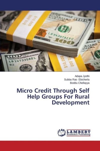 Cover for Jyothi Adapa · Micro Credit Through Self Help Groups for Rural Development (Pocketbok) (2015)