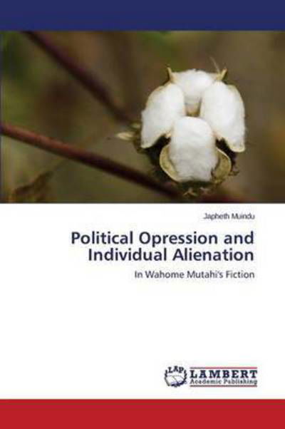 Cover for Muindu Japheth · Political Opression and Individual Alienation (Paperback Book) (2015)