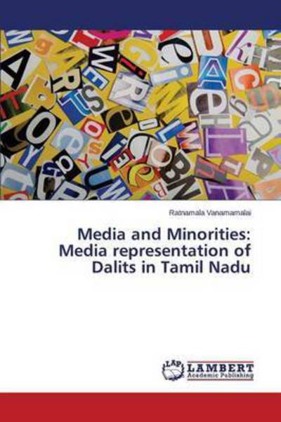 Cover for Vanamamalai Ratnamala · Media and Minorities: Media Representation of Dalits in Tamil Nadu (Paperback Book) (2015)