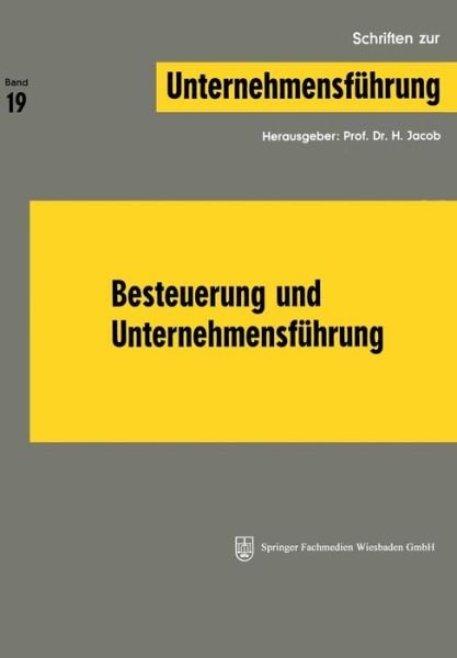 Cover for Na Jacob · Besteuerung Und Unternehmensfuhrung - Schriften Zur Unternehmensfuhrung (Paperback Book) [1974 edition] (1974)