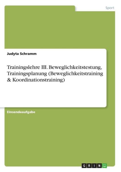 Trainingslehre III. Beweglichke - Schramm - Books -  - 9783668919105 - 