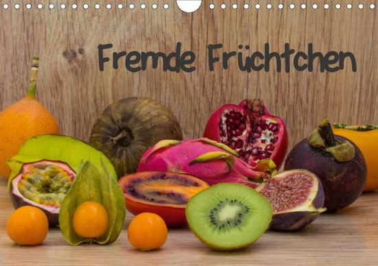 Fremde Früchtchen (Wandkalender - Ebeling - Books -  - 9783670758105 - 