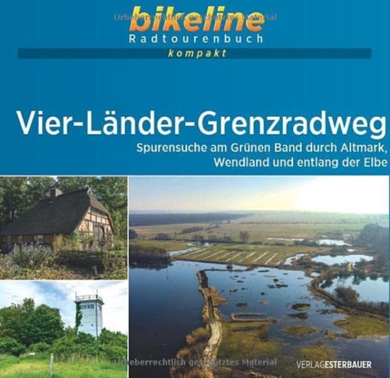 Cover for Vier-Lander-Grenzradweg Spurensuche am Grunen Band durch Altmark, Wendland und entlang der Elbe - Radtourenbuch kompakt (Paperback Book) (2023)