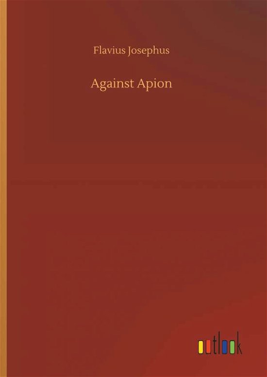 Against Apion - Josephus - Bücher -  - 9783732694105 - 23. Mai 2018