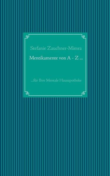 Cover for Stefanie Zauchner-mimra · Mentikamente Von a - Z ... (Paperback Book) [German edition] (2014)