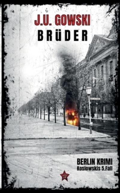 Brüder - J.U. Gowski - Książki - TWENTYSIX CRIME - 9783740709105 - 6 stycznia 2023