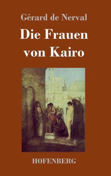 Cover for Nerval · Die Frauen von Kairo (Bok) (2017)