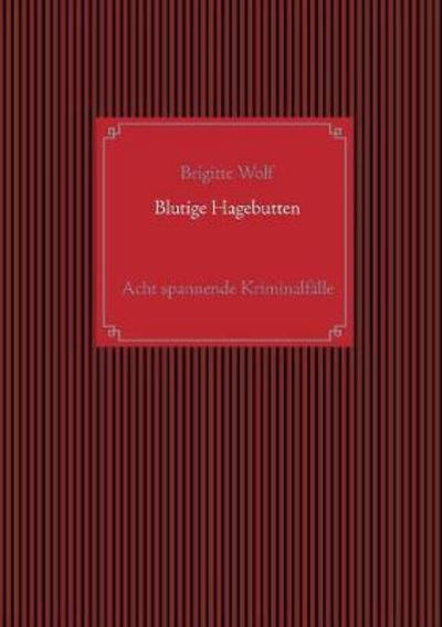 Cover for Wolf · Blutige Hagebutten (Buch) (2017)