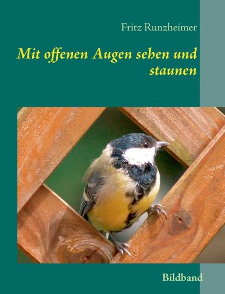 Cover for Fritz Runzheimer · Mit offenen Augen sehen und staunen: Bildband (Paperback Book) (2020)