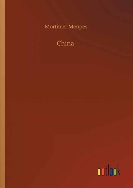 Cover for Mortimer Menpes · China (Paperback Book) (2020)