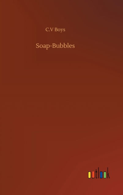 Cover for C V Boys · Soap-Bubbles (Inbunden Bok) (2020)
