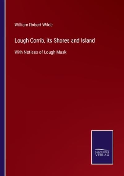 Cover for William Robert Wilde · Lough Corrib, its Shores and Island (Paperback Book) (2021)