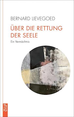 Cover for Bernard C. J. Lievegoed · Über die Rettung der Seele (Buch) (2023)