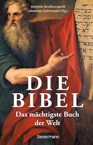 Die Bibel - Das MÃ¤chtigste Buch Der Welt - GroÃŸbongardt, Annette; Saltzwedel, Johannes - Bøger -  - 9783809448105 - 